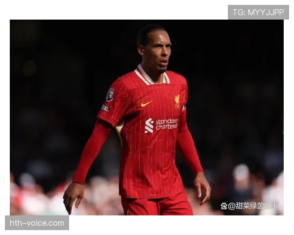 范戴克合同即将到期,续约利物浦前景备受关注 范戴克合同即将到期,续约利物浦前景备受关注